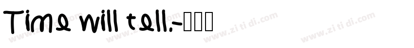 Time will tell.字体转换